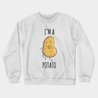 I'm A Potato Crewneck Sweatshirt